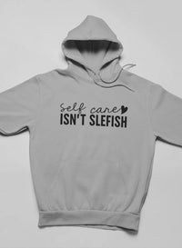 Thumbnail for Self Care Isn'T Selfish Hoodie