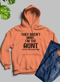 Thumbnail for They Aren'T Mine I'M the Aunt Hoodie