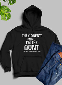 Thumbnail for They Aren'T Mine I'M the Aunt Hoodie