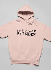 Thumbnail for Self Care Isn'T Selfish Hoodie